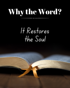 Open Bible with ribbon bookmark, titled “Why the Word? It Restores the Soul,” representing a Christian teaching series on staying in Scripture. 