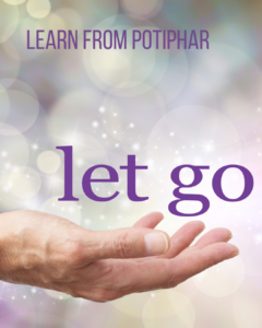 An open hand symbolizing trust and release, paired with the words “Learn from Potiphar,” reflecting the lesson of letting go and trusting God.