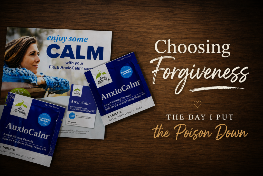 Terry Naturally AnxioCalm samples on a wooden counter with the words “Choosing Forgiveness — The Day I Put the Poison Down”